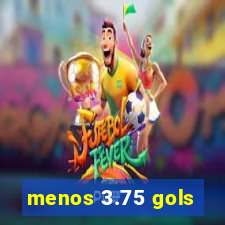 menos 3.75 gols